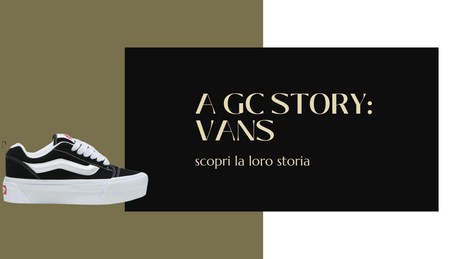 A GC STORY: Vans